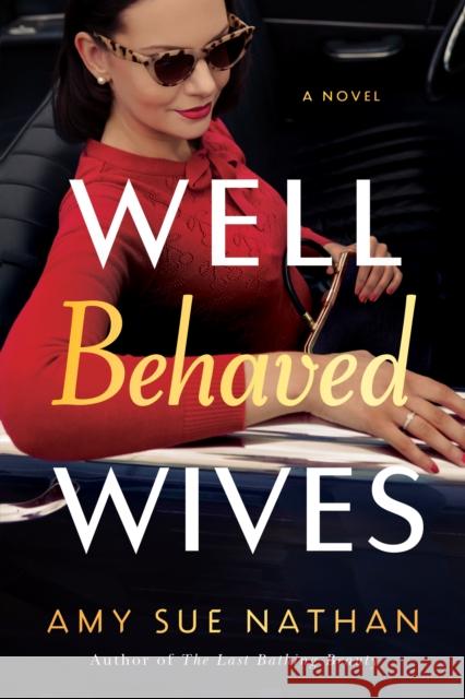 Well Behaved Wives: A Novel Amy Sue Nathan 9781542025409 Amazon Publishing