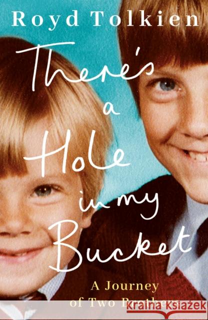 There's a Hole in my Bucket: A Journey of Two Brothers Royd Tolkien 9781542027571