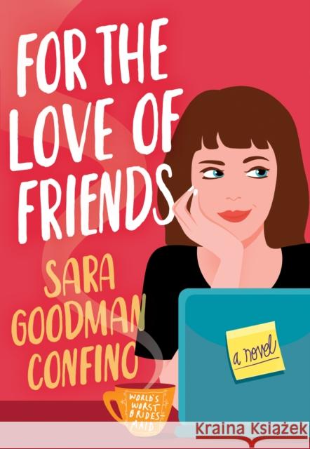 For the Love of Friends: A Novel Sara Goodman Confino 9781542027595 Amazon Publishing