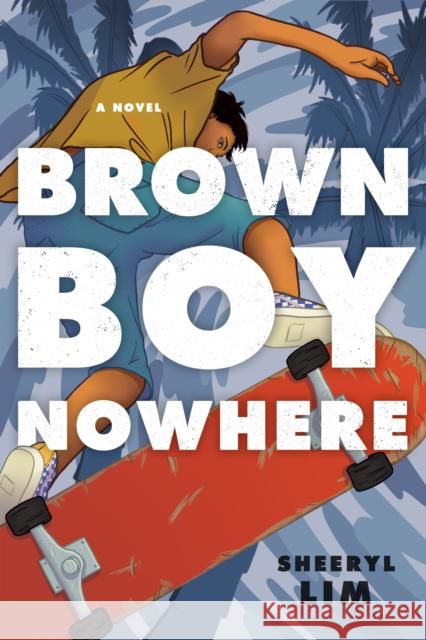 Brown Boy Nowhere: A Novel Sheeryl Lim 9781542027762 Amazon Publishing