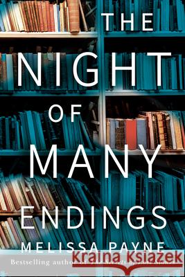 The Night of Many Endings: A Novel Melissa Payne 9781542029254 Amazon Publishing