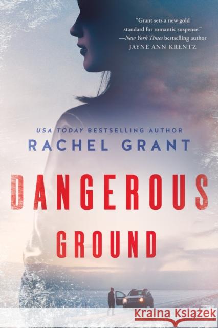 Dangerous Ground Rachel Grant 9781542029285