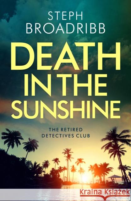 Death in the Sunshine Steph Broadribb 9781542029803