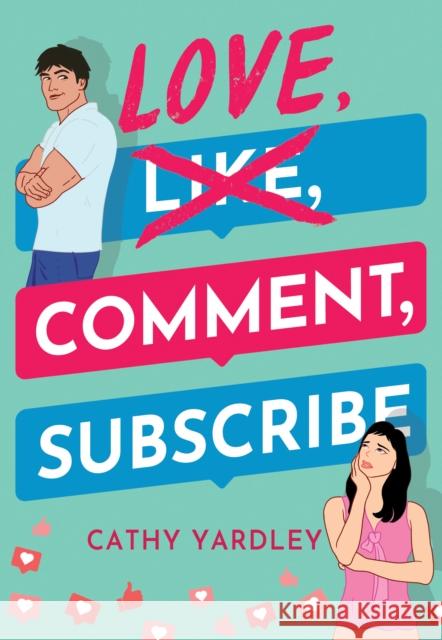 Love, Comment, Subscribe Cathy Yardley 9781542030007