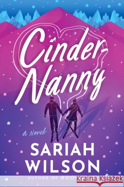 Cinder-Nanny: A Novel Sariah Wilson 9781542030588 Amazon Publishing