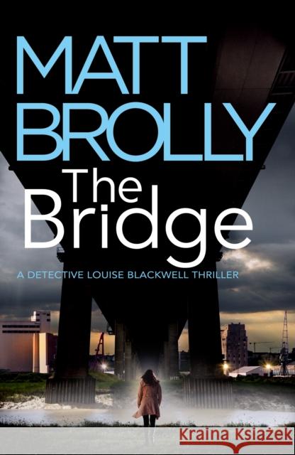 The Bridge Matt Brolly 9781542031455 Thomas & Mercer