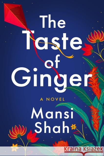 The Taste of Ginger: A Novel Mansi Shah 9781542031905 Amazon Publishing