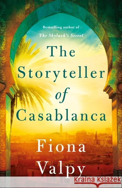 The Storyteller of Casablanca Fiona Valpy 9781542032100 Amazon Publishing