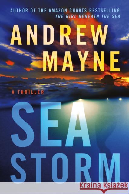 Sea Storm: A Thriller Andrew Mayne 9781542032230 Amazon Publishing