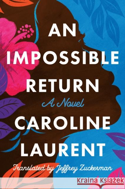 An Impossible Return: A Novel Caroline Laurent 9781542032339 Amazon Publishing