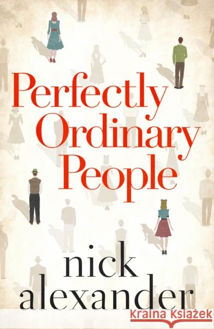 Perfectly Ordinary People Nick Alexander 9781542032476 Lake Union Publishing