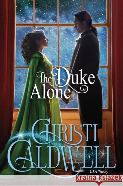 The Duke Alone Christi Caldwell 9781542033954