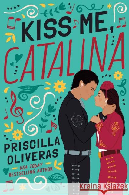 Kiss Me, Catalina Priscilla Oliveras 9781542034425