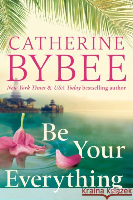 Be Your Everything Catherine Bybee 9781542034883