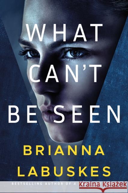 What Can't Be Seen Brianna Labuskes 9781542035521 Amazon Publishing