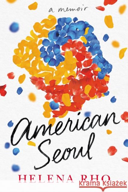 American Seoul: A Memoir Helena Rho 9781542035552 Little a