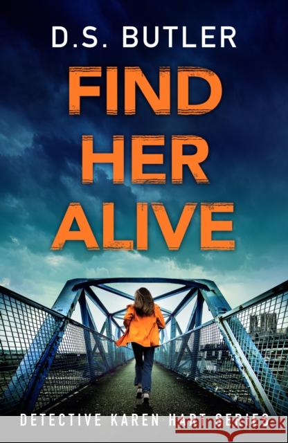 Find Her Alive D. S. Butler 9781542036276 Amazon Publishing
