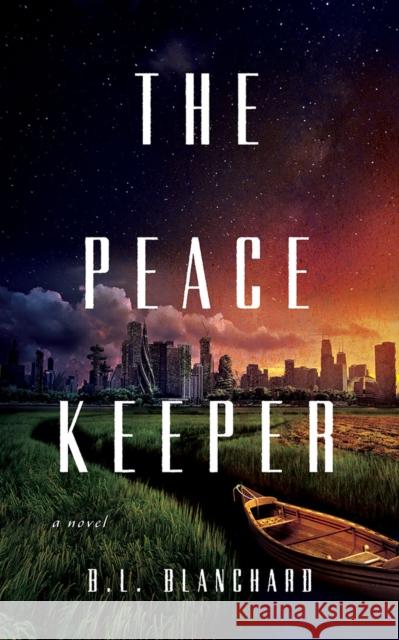 The Peacekeeper: A Novel B.L. Blanchard 9781542036511 Amazon Publishing