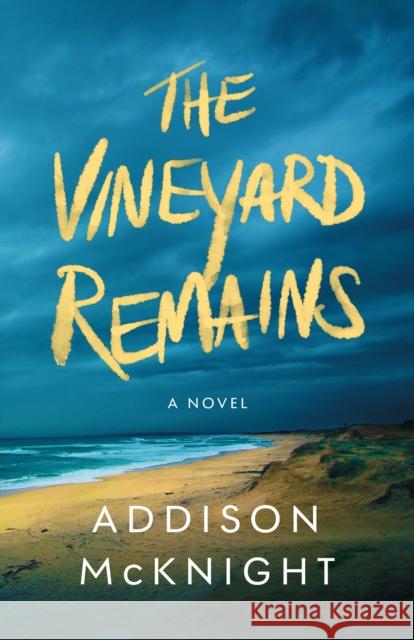 The Vineyard Remains: A Novel Addison McKnight 9781542038133 Amazon Publishing