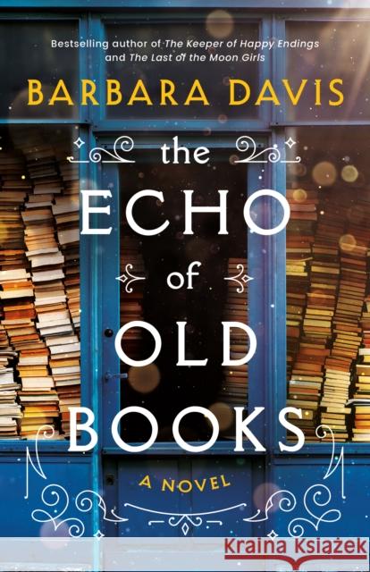 The Echo of Old Books: A Novel Barbara Davis 9781542038164 Amazon Publishing