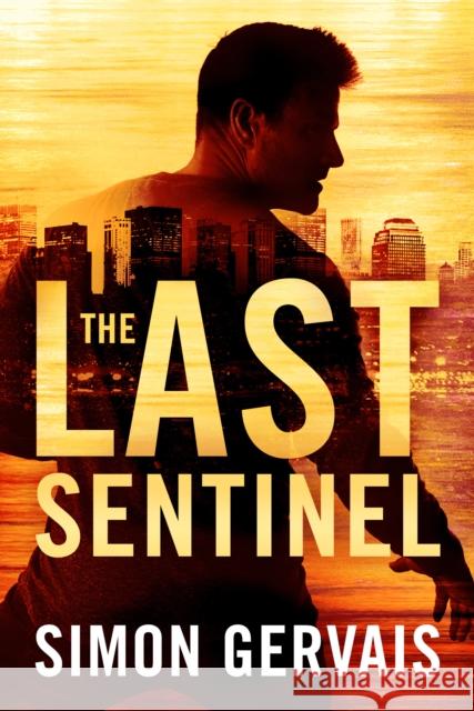 The Last Sentinel Simon Gervais 9781542038928 Thomas & Mercer