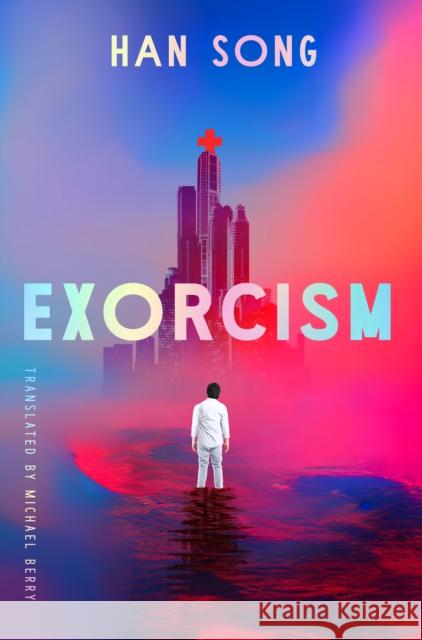 Exorcism Han Song Michael Berry 9781542039505 Amazon Crossing