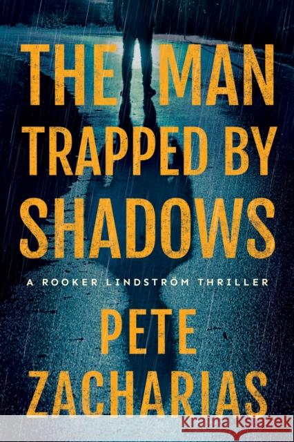 The Man Trapped by Shadows Pete Zacharias 9781542039673