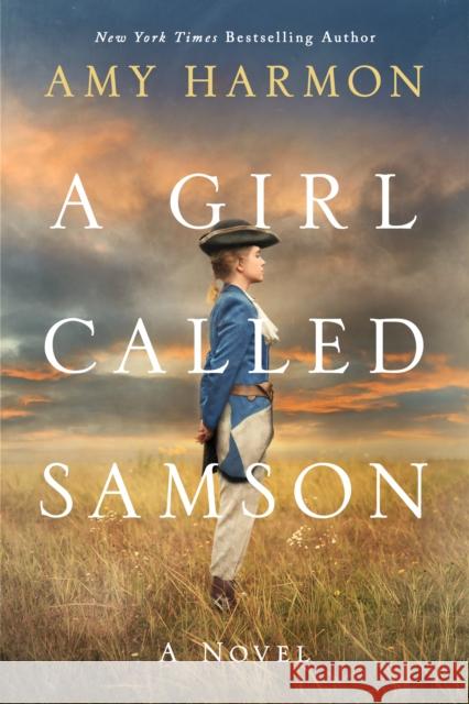 A Girl Called Samson: A Novel Amy Harmon 9781542039741