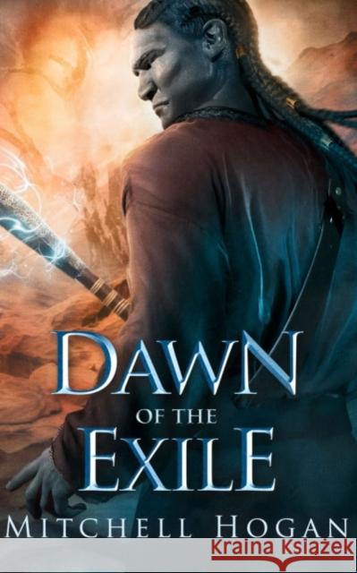 Dawn of the Exile Mitchell Hogan 9781542040303