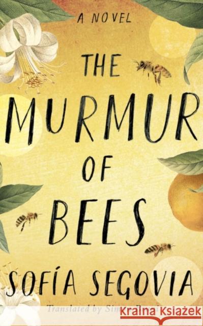 The Murmur of Bees Sofia Segovia Simon Bruni 9781542040501 Amazon Publishing