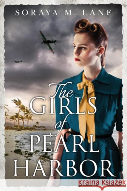 The Girls of Pearl Harbor Soraya M. Lane 9781542041904 Lake Union Publishing