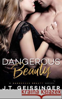 Dangerous Beauty J.T. Geissinger 9781542042314 Amazon Publishing