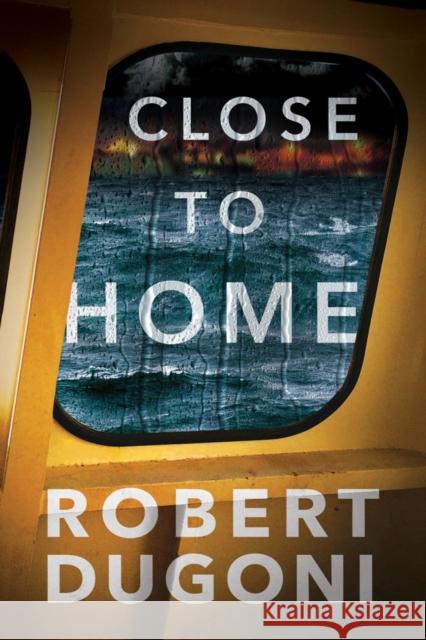 Close to Home Robert Dugoni 9781542045018 Amazon Publishing