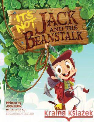 It's Not Jack and the Beanstalk Josh Funk Edwardian Taylor 9781542045650 Two Lions