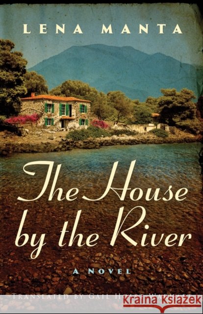 The House by the River Lena Manta 9781542045896 Amazon Publishing