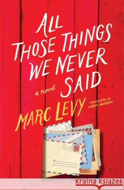 All Those Things We Never Said Marc Levy, Chris Murray 9781542045926 Amazon Publishing