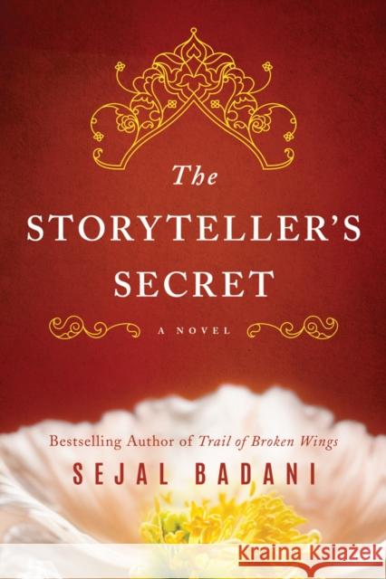 The Storyteller's Secret: A Novel Sejal Badani 9781542048279 Lake Union Publishing