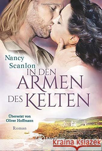 In den Armen des Kelten Scanlon, Nancy 9781542049795 Montlake Romance