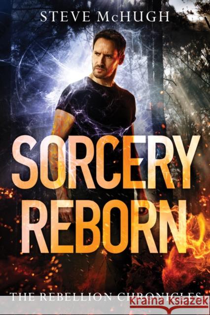 Sorcery Reborn Steve McHugh 9781542093125