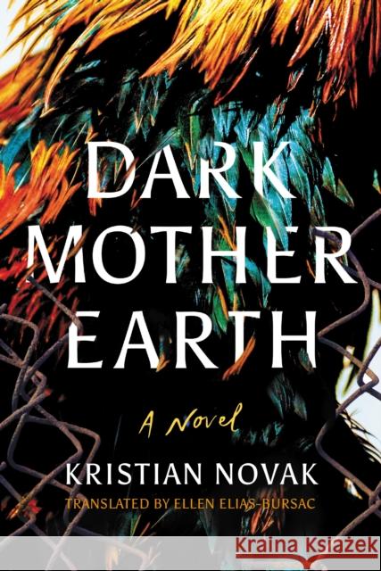 Dark Mother Earth Kristian Novak Ellen Elias-Bursac 9781542093569