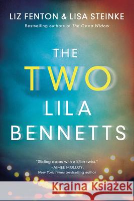 The Two Lila Bennetts Liz Fenton 9781542093712