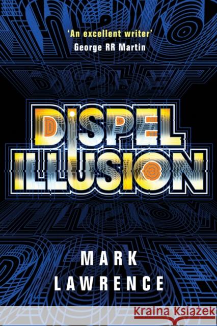 Dispel Illusion Mark Lawrence 9781542094016
