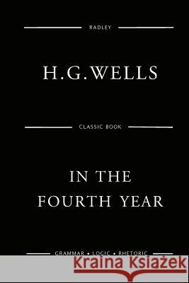 In The Fourth Year Wells, H. G. 9781542300384 Createspace Independent Publishing Platform