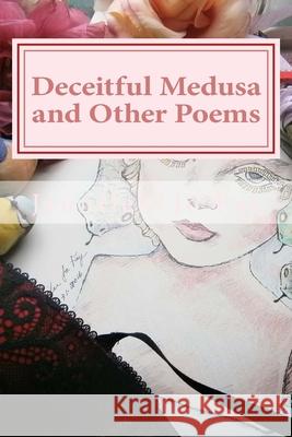 Deceitful Medusa and Other Poems Jennifer Jo Fay 9781542302081 Createspace Independent Publishing Platform