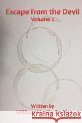 Escape from the Devil William Martin Smith 9781542303491 Createspace Independent Publishing Platform