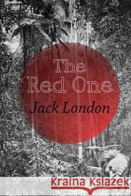 The Red One Jack London G-Ph Ballin 9781542303989 Createspace Independent Publishing Platform