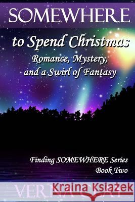 Somewhere to Spend Christmas (large print) Verna Clay 9781542304207 Createspace Independent Publishing Platform