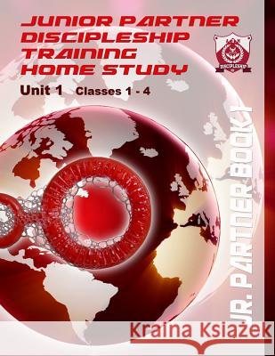 Junior Partner Discipleship Training Home Study - Unit 1: Classes 1-4 Arthur Bailey Higher Heart Productions 9781542305617 Createspace Independent Publishing Platform