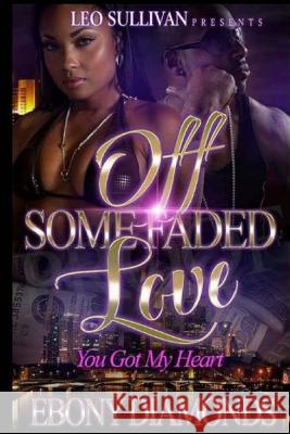 Off Some Faded Love Ebony Diamonds 9781542305662 Createspace Independent Publishing Platform