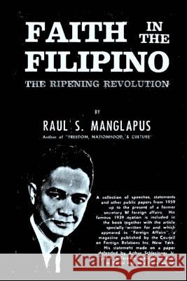 Faith in the Filipino Raul S. Manglapus Tatay Jobo Elize 9781542306096 Createspace Independent Publishing Platform